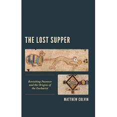 Imagem de The Lost Supper: Revisiting Passover and the Origins of the Eucharist