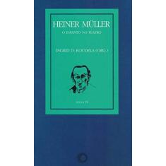 Imagem de Heiner Muller - O Espanto No Teatro - Ingrid Dormien Koudela - 9788527306669