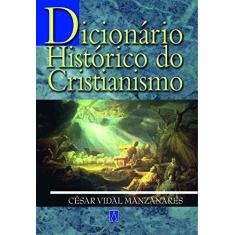 Imagem de Dicionário Histórico do Cristianismo - Manzanares, César Vidal - 9788572009041