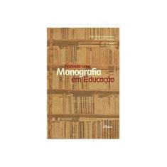 Imagem de Fazendo Uma Monografia em Educação - Ana Maria Nóbrega, Elisa Pereira Gonsalves - 9788575166963