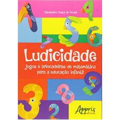 Imagem de eBook Ludicidade: Jogos e Brincadeiras de Matemática para a Educação Infantil: Jogos e Brincadeiras de Matemática para a Educação Infantil - Claudenice Costa De Souza - 9788547301354