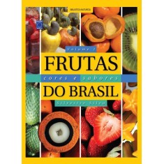 Imagem de Frutas, Cores e Sabores do Brasil - Col. Biblioteca Natureza - Vol. 1 - Silva, Silvestre - 9788579601583