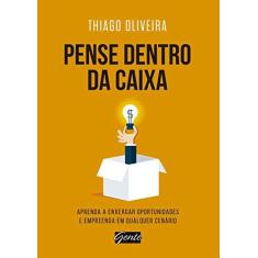 Imagem de Pense Dentro da Caixa - Oliveira, Thiago - 9788545201205