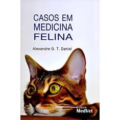 Imagem de Casos Em Medicina Felina - Daniel, Alexandre G. T. - 9788562451379