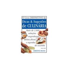 Imagem de O Livro Definitivo de Dicas & Sugestoes de Culinária - France, Christine - 9788527904360