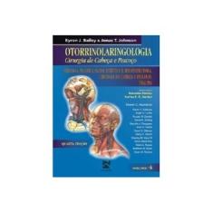 Imagem de Otorrinolaringologia - Cirurgia de Cabeça e Pescoço - Vol. 4 - Johnson, Jonas T. ; Bailey, Byron J. - 9788537202548