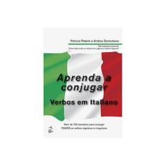 Imagem de Aprenda A Conjugar Verbos Em Italiano - Mais de 700 Exemplos Para Conjugar Todos Os Verbos... - Peterle, Patricia; Santurbano, Andrea - 9788521629108