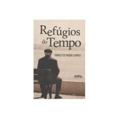 Imagem de Refugios Do Tempo - "campos, Frncisco Moura" - 9788561123222