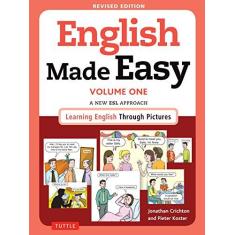 Imagem de English Made Easy, Volume One: A New ESL Approach: Learning English Through Pictures - Jonathan Crichton Dr - 9780804845243