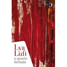 Imagem de O Quarto Fechado - Luft, Lya - 9788501065995