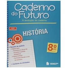 Imagem de Caderno do Futuro - História - 8º Ano - 3ª Ed. - Ordonez,marlene - 9788534235464