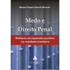 Imagem de Medo e Direito Penal - Reflexos da Expansão Punitiva Na Realidade Brasileira - Wermuth, Maiquel Ângelo D. - 9788573487336