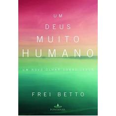 Imagem de Um Deus Muito Humano - Capa Comum - 9788539006847