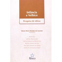 Imagem de Infância e Velhice - Pesquisa de Idéias - Gusmão, Neusa Maria M. De - 9788575160572