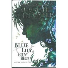 Imagem de Blue Lily, Lily Blue (the Raven Cycle, Book 3) - Maggie Stiefvater - 9780545424974