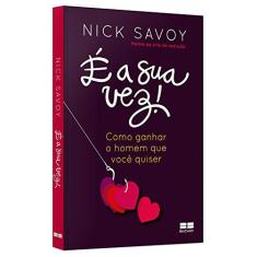 Imagem de É A Sua Vez - Savoy, Nick - 9788576845157