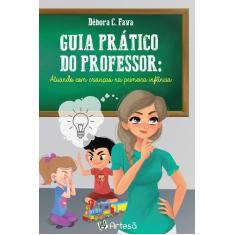 Imagem de Guia Prático do Professor. Atuando com Crianças na Primeira Infância - Débora C. Fava - 9788588009684