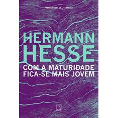 Imagem de Com a Maturidade Fica-se Mais Jovem - Hermann Hesse - 9788501071101