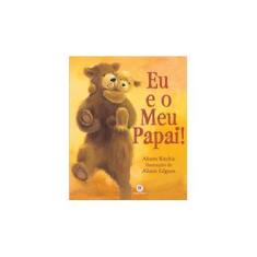 Imagem de Eu e o Meu Papai! - Ritchie, Alison - 9788538006367