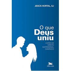 Imagem de Que Deus Uniu, O - Hortal, Jesus - 9788515003617