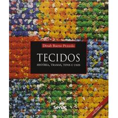 Imagem de Tecidos. Historia, Tramas, Tipos e Usos - Dinah Bueno Pezzolo - 9788539613151