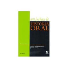 Imagem de Usos & Abusos da História Oral - Janaina Amado, Marieta De Moraes Ferreira - 9788522502004