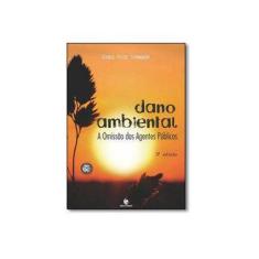 Imagem de Dano Ambiental: A Omissão dos Agentes Públicos - Elenise Felzke Schonardie - 9788541902229