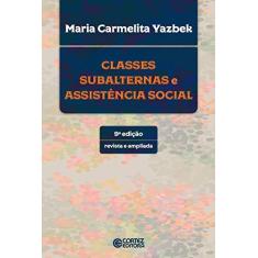 Imagem de Classes Subalternas e Assistência Social - Carmelita Yazbek Maria - 9788524925153