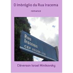 Imagem de O Imbróglio da Rua Iracema - Cléverson Israel Minikovsky - 9788592412494