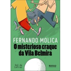 Imagem de O Misterioso Craque da Vila Belmira - Molica, Fernando - 9788579800337