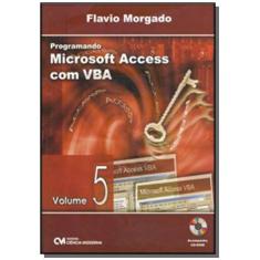 Imagem de Programando Microsoft Access com Vba Volume 5 - Acompanha CD-ROM - Morgado, Flavio - 9788573935806