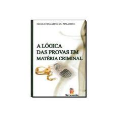 Imagem de A Lógica das Provas em Matéria Criminal - Malatesta, Nicola Framarino Dei - 9788578900151