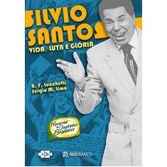 Imagem de Silvio Santos: Vida, Luta e Glória - R. F. Lucchetti - 9788567901954