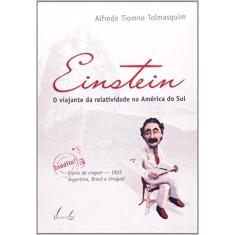 Imagem de Einstein. O Viajante Da Relatividade Na América Do Sul - Capa Comum - 9788588782112