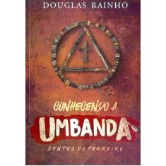 Imagem de Conhecendo a Umbanda Dentro do Terreiro - Douglas Rainho - 9788566819236