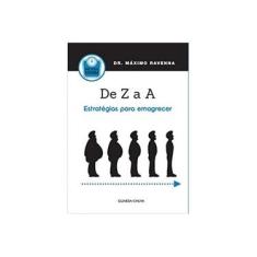 Imagem de De A A Z - As Artimanhas da Obesidade / de Z A A - Estratégias Para Emagrecer - Ravenna, Máximo; Ravenna, Máximo - 9788599537282
