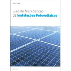 Imagem de Guia de Manutenção de Instalações Fotovoltaicas - Filipe Pereira - 9789897230189