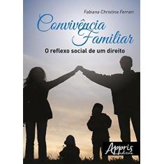 Imagem de Convivência Familiar. O Reflexo Social de Um Direito - Fabiana Christina Ferrari - 9788581929842