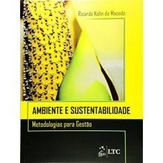 Imagem de Ambiente e Sustentabilidade - Metodologias Para Gestão - Macedo, Ricardo Kohn de - 9788521627319