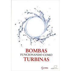 Imagem de Bombas Funcionando Como Turbinas - Viana, Augusto Nelson Carvalho - 9788561325756