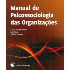 Imagem de Manual de Psicossociologia Das Organizações - Ferreira, J, M, Carvalho; Neves, José; Caetano, António - 9789725922972