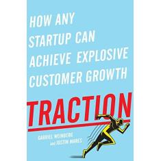 Imagem de Traction: How Any Startup Can Achieve Explosive Customer Growth - Gabriel Weinberg - 9781591848363