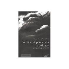 Imagem de Velhice, Dependência e Cuidado: Perspectiva Psicossocial - Meyre Eiras De Barros Pinto - 9798572164145