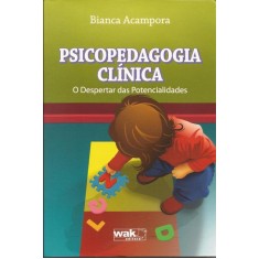 Imagem de Psicopedagogia Clinica - o Despertar Das Potencialidades - Acampora, Bianca - 9788578541835