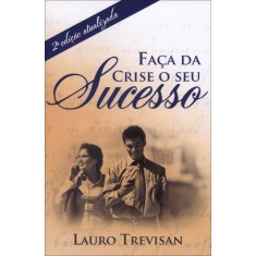 Imagem de Faça da Crise o Seu Sucesso - 2ª Ed. - Trevisan, Lauro - 9788571510524