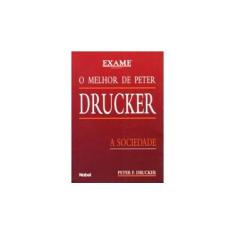 Imagem de O Melhor de Peter Drucker - A Sociedade - Drucker, Peter Ferdinand - 9788521311645