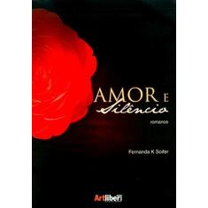 Imagem de Amor e Silêncio - Soifer, Fernanda K. - 9788588098718