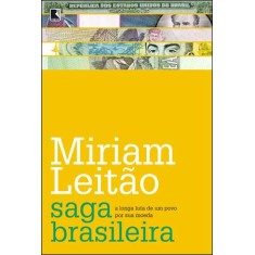 Imagem de A Saga Brasileira - Leitão, Miriam - 9788501088710