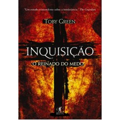 Imagem de Inquisição - o Reinado do Medo - Green, Toby - 9788539002214