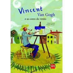 Imagem de Vincent Van Gogh e As Cores do Vento - Col. Arte - Lossani, Chiara - 9788541800624